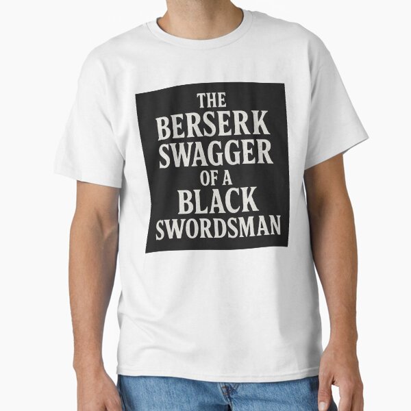The Berserk A Black Swordsman Classic T-Shirt RB2908